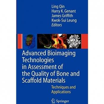 Advanced Bioimaging Technologies in Assessment of the Quality of Bone and Scaffold Materials: Techniques and Applications