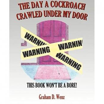 The Day a Cockroach Crawled Under My Door: This Book Won't Be a Bore!