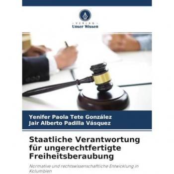 Tete González, Yenifer Paola: Staatliche Verantwortung für ungerechtfertigte Freiheitsberaubung