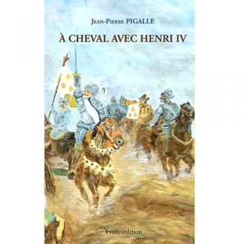 A Cheval Avec Henri Iv