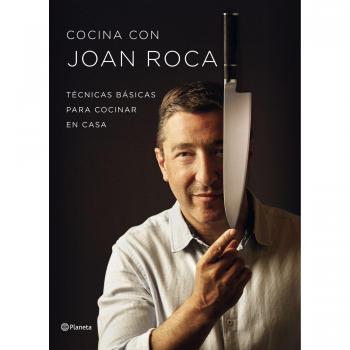 Cocina con Joan Roca : técnicas básicas para cocinar en casa (Cocina (planeta))