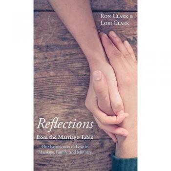 Reflections from the Marriage Table: Our Experiences of Love in Marriage, Family, and Ministry