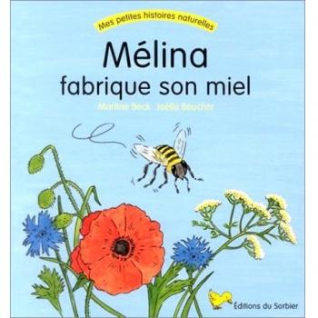 Mélina fabrique son miel (Petites Histoires)