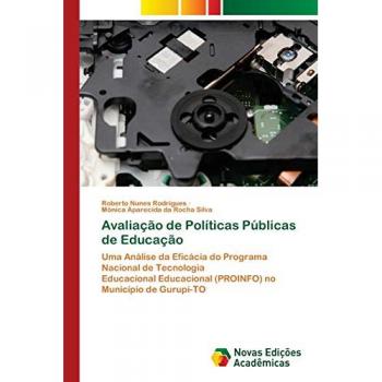 Avaliação de Políticas Públicas de Educação: Uma Análise da Eficácia do Programa Nacional de Tecnologia Educacional Educacional (PROINFO) no Município de Gurupi-TO