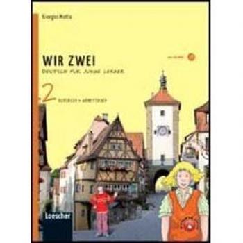 Wir zwei. Kursbuch-Arbeitsbuch. Per la Scuola media. Con CD Audio formato MP3. Con espansione online