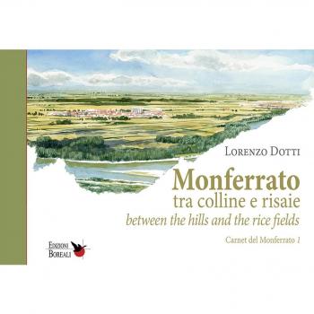 Monferrato tra colline e risaie-Monferrato between the hills and the rice fields. Ediz. bilingue