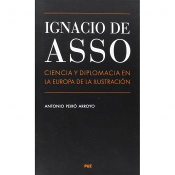 Ignacio de Asso : ciencia y diplomacia en la Europa de la Il