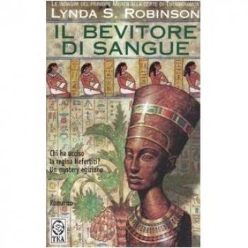 Bevitore di sangue. Le indagini del principe Meren alla corte di Tutankhamon