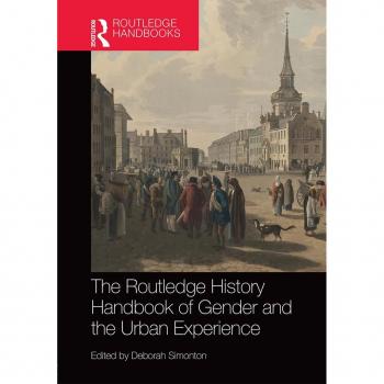 The Routledge History Handbook of Gender and the Urban Experience