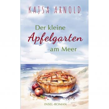 Der kleine Apfelgarten am Meer: Insel Roman (Insel-Romane, Band 2)