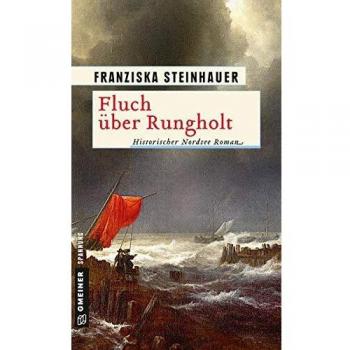 Franziska Steinhauer Fluch Über Rungholt: Historischer Roman (Historische Romane Im Gmeiner-Verlag)