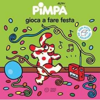 Pimpa gioca a fare festa. Ediz. illustrata