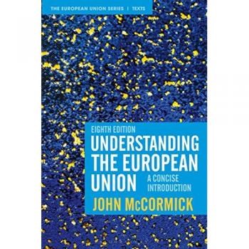 Understanding the European Union: A Concise Introduction (The European Union Series)