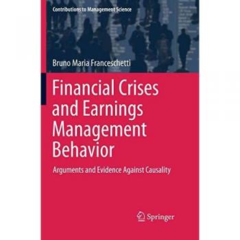 Financial Crises and Earnings Management Behavior: Arguments and Evidence Against Causality