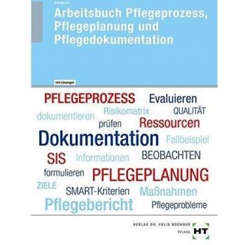 Arbeitsbuch mit eingetragenen Lösungen Arbeitsbuch Pflegeprozess, Pflegeplanung und Pflegedokumentation