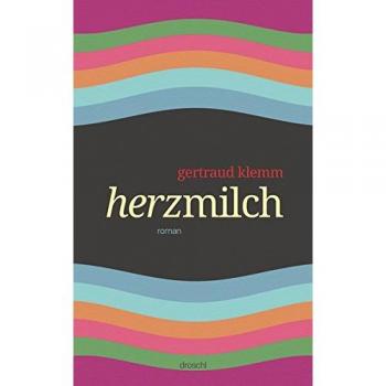 Gertraud Klemm Herzmilch: Roman