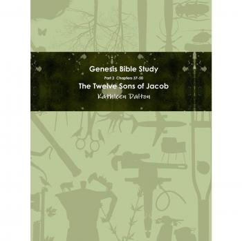 Genesis Bible Study Part 3 Chapters 37-50 The Twelve Sons of Jacob