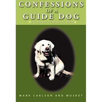 Confessions of a Guide Dog