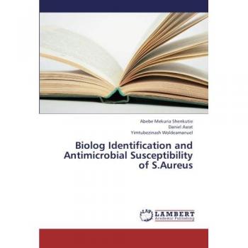 Shenkutie, Abebe Mekuria: Biolog Identification and Antimicrobial Susceptibility of S.Aureus