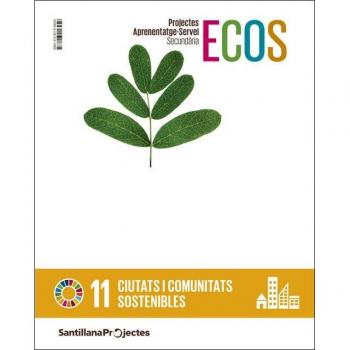 PROJECTES APRENENTATGE SERVEI SECUNDARIA ECOS CIUTATS I COMUNITATS SOSTENIBLES.