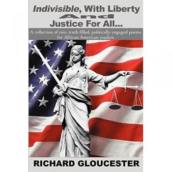 Gloucester, Richard: Indivisible, With Liberty And Justice For All...