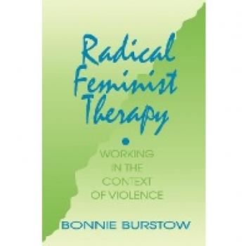 Radical Feminist Therapy: Working in the Context of Violence