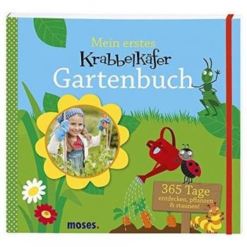 Krabbelkäfer Gartenbuch: 365 Tage entdecken, pflanzen & staunen