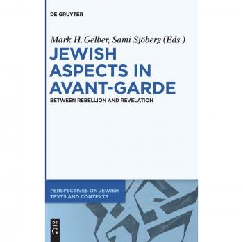 Jewish Aspects in Avant-Garde: Between Rebellion and Revelation