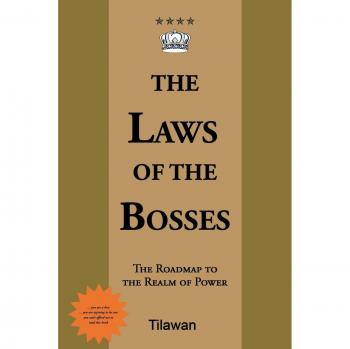 The Laws of the Bosses: The Roadmap to the Realm of Power