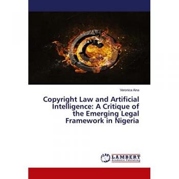 Copyright Law and Artificial Intelligence: A Critique of the Emerging Legal Framework in Nigeria