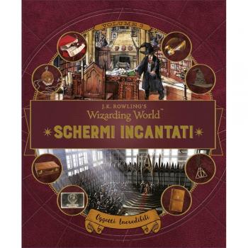 Schermi incantati. Il magico mondo di J.K. Rowling. Oggetti incredibili