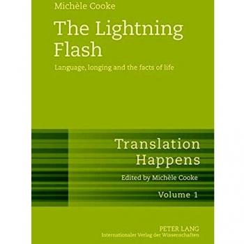The Lightning Flash: Language, Longing And The Facts Of Life (Translation Happens) (Hardcover)