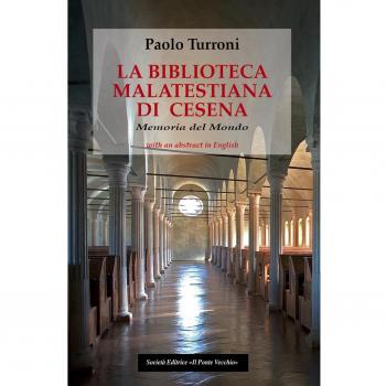 La biblioteca Malatestiana di Cesena. Memoria del mondo