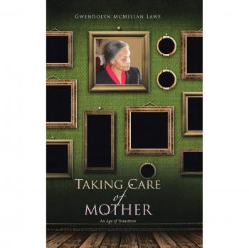 Taking Care of Mother: An Age of Transition