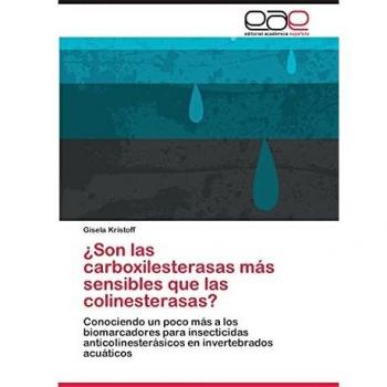 ¿Son las carboxilesterasas más sensibles que las colinesterasas?: Conociendo un poco más a los biomarcadores para insecticidas anticolinesterásicos en invertebrados acuáticos