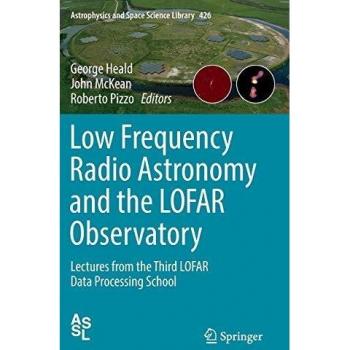 Low Frequency Radio Astronomy and the LOFAR Observatory: Lectures from the Third LOFAR Data Processing School: 426