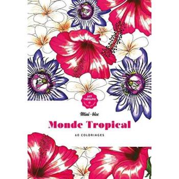 Les minis-blocs d'Art-thérapie Monde tropical: 60 coloriages