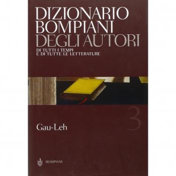 Dizionario Bompiani degli autori. Di tutti i tempi e di tutte le letterature. Vol. 3: Gau-Leh.