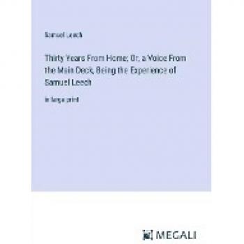 Thirty Years From Home: The Samuel Leech Experience