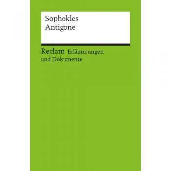 Antigone. Erläuterungen und Dokumente.