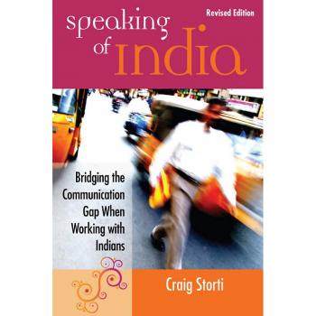 Craig Storti Speaking Of India: Bridging The Communication Gap When Working With Indians