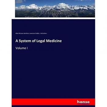 A System of Legal Medicine: Volume I