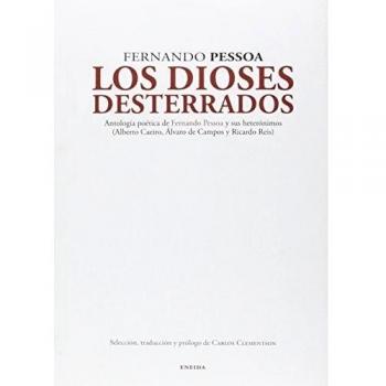 Los dioses desterrados: antología poética de Fernando Pessoa y...
