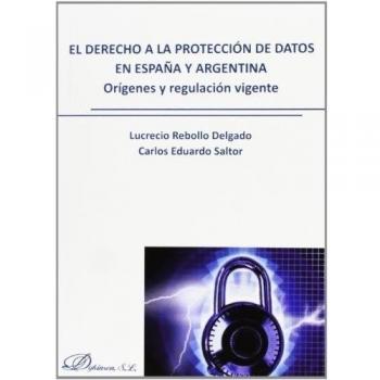 El derecho a la protección de datos en españa y argentina: orígenes y regulación vigente