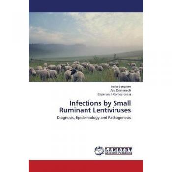 Infections by Small Ruminant Lentiviruses: Diagnosis, Epidemiology and Pathogenesis