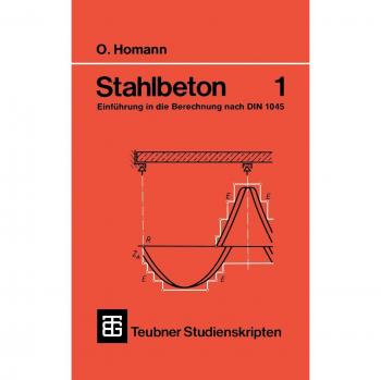 Stahlbeton: Einführung in die Berechnung nach DIN 1045