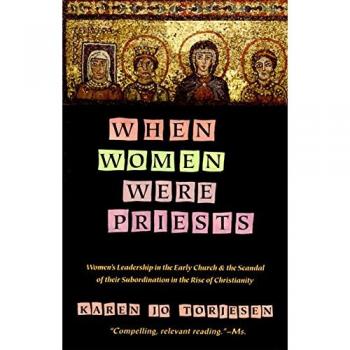 When Women Were Priests: Women's Leadership in the Early Church and the Scandal of Their Subordination in: Women's Leadership in the Early Church and ... Subordination in the Rise of Christianity