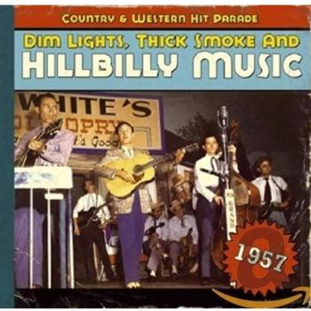 Dim Lights,Thick Smoke And Hillbilly Music 1957