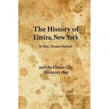 The History of Elmira, New York and the Elmira City Directory 1863