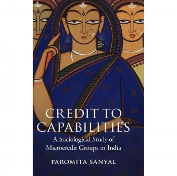 Credit to Capabilities: A Sociological Study of Microcredit Groups in India